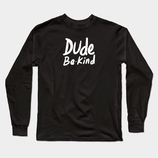 vintage minimalist dude be kind Long Sleeve T-Shirt by A Comic Wizard